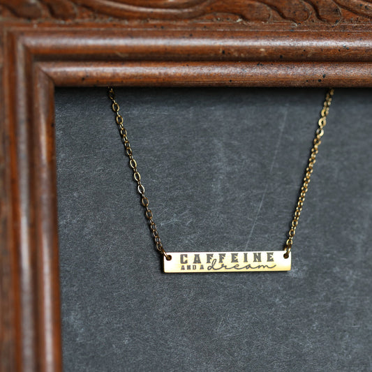 'Caffeine and a Dream' Bar Necklace